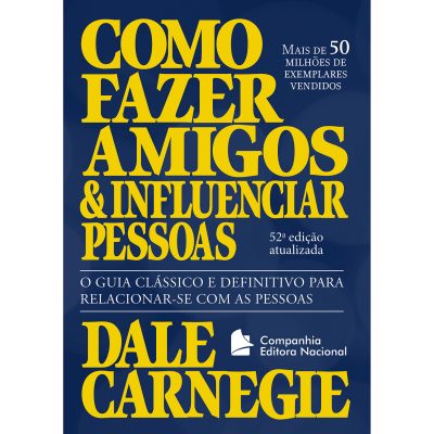 como fazer amigos e influenciar pessoas - Livro "Como fazer amigos e influenciar pessoas"- Dale Carnegie