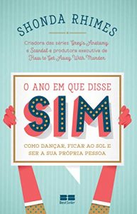 o ano em que disse sim 193x300 - Mudar de vida: 14 livros que vão te transformar