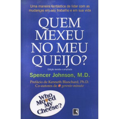 quem mexeu no meu queijo - Livro "Quem mexeu no meu queijo?" - Dr. Spencer Jonhson