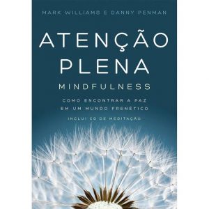 atenção plena 300x300 - Livro "Se a vida é um jogo, aqui estão as regras" - Allan e Barbara Pease