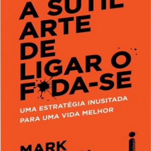 a sutil arte de ligar o foda se 300x300 - Livro "A sutil arte de ligar o F*da-se"- Mark Manson